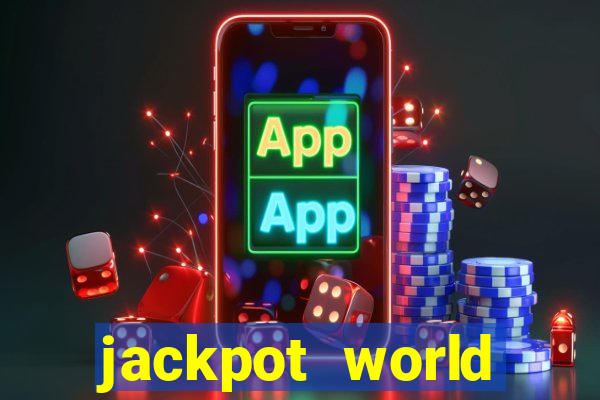 jackpot world casino games