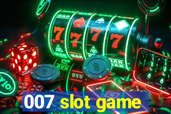 007 slot game