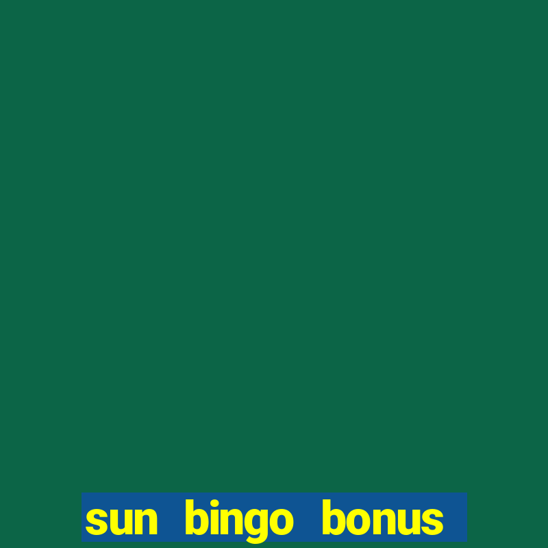 sun bingo bonus code no deposit