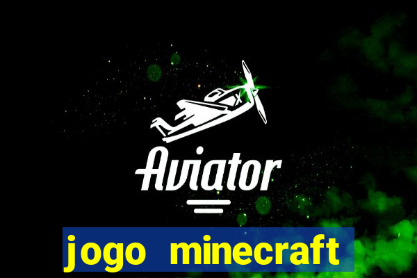 jogo minecraft pocket edition