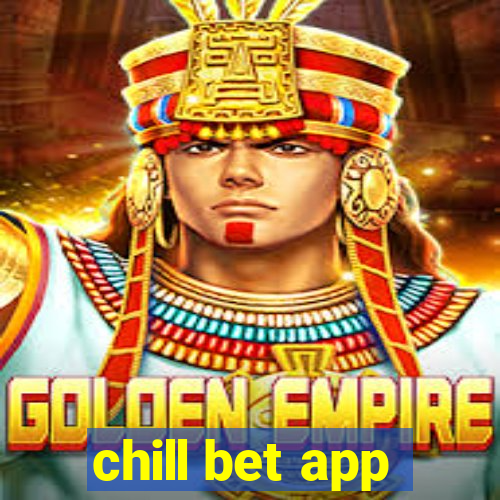 chill bet app