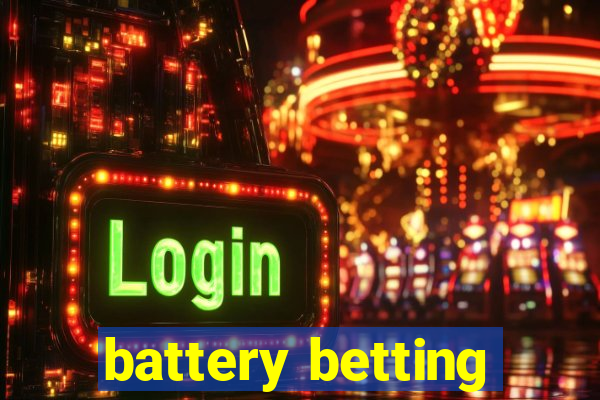 battery betting