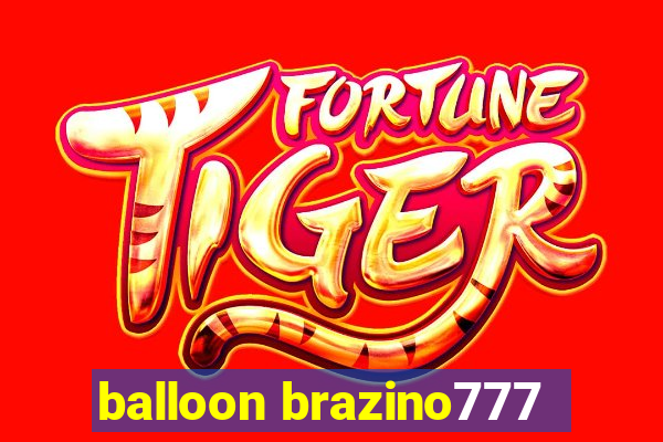 balloon brazino777