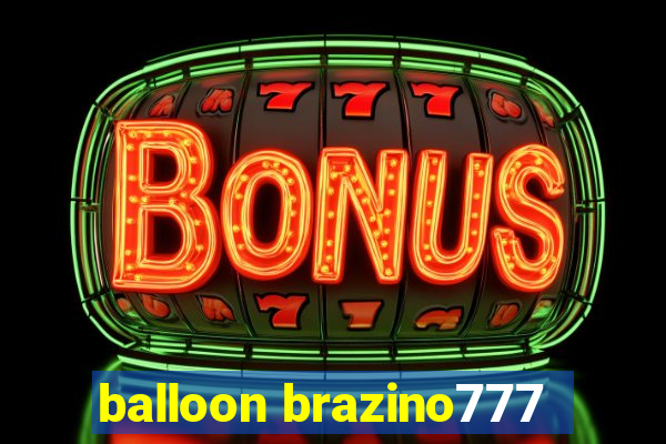 balloon brazino777