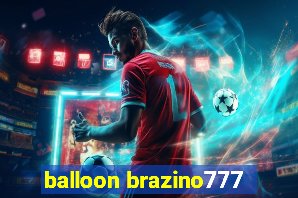 balloon brazino777