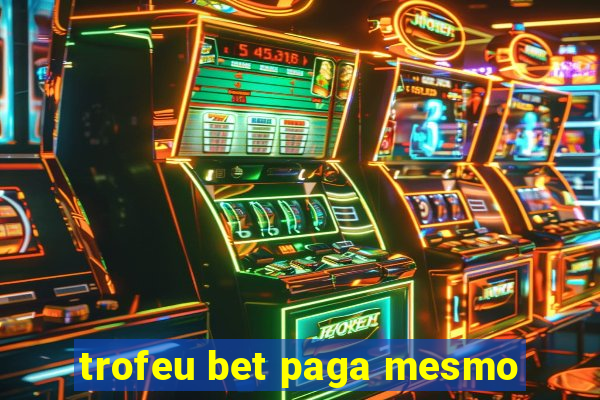 trofeu bet paga mesmo