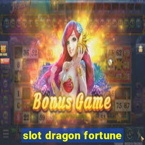 slot dragon fortune