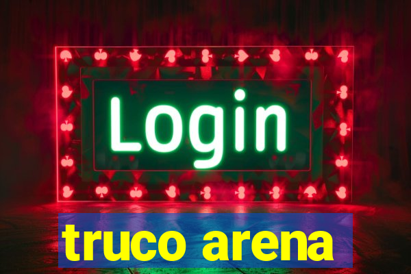 truco arena