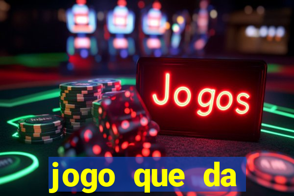 jogo que da dinheiro sem investir