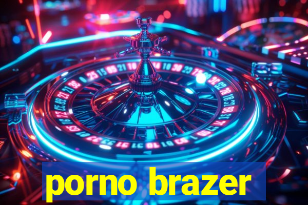 porno brazer