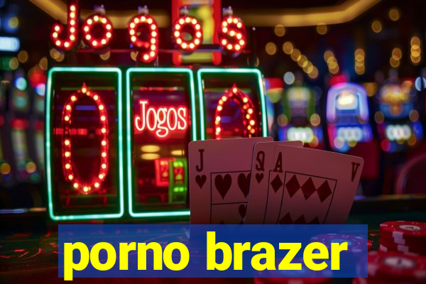 porno brazer