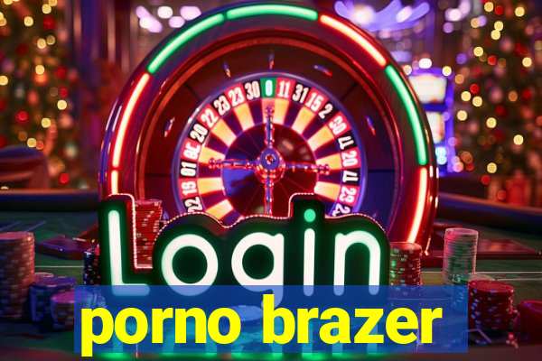 porno brazer