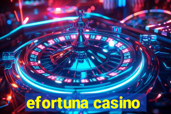 efortuna casino