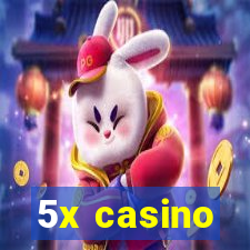 5x casino