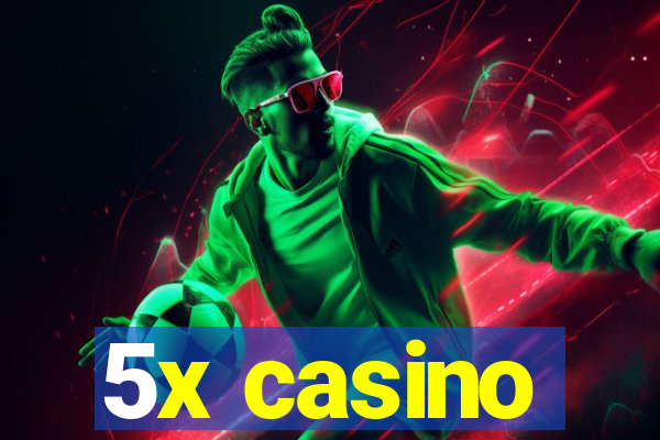 5x casino