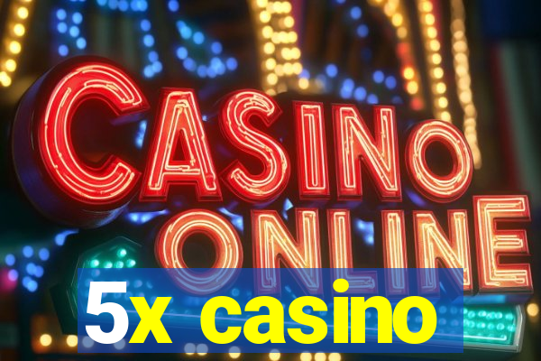 5x casino