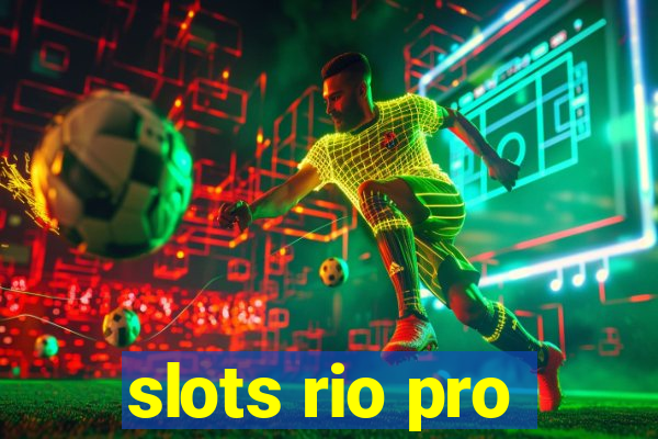 slots rio pro