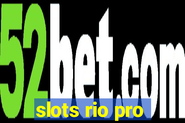 slots rio pro