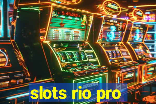 slots rio pro