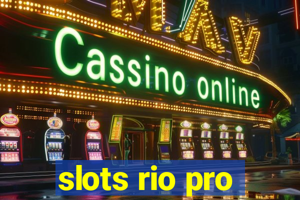 slots rio pro