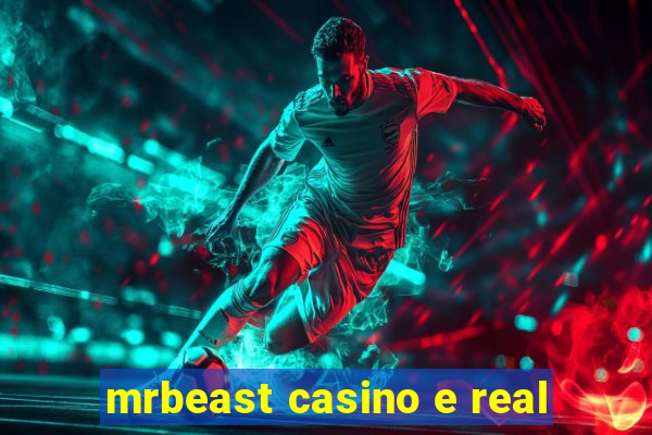 mrbeast casino e real