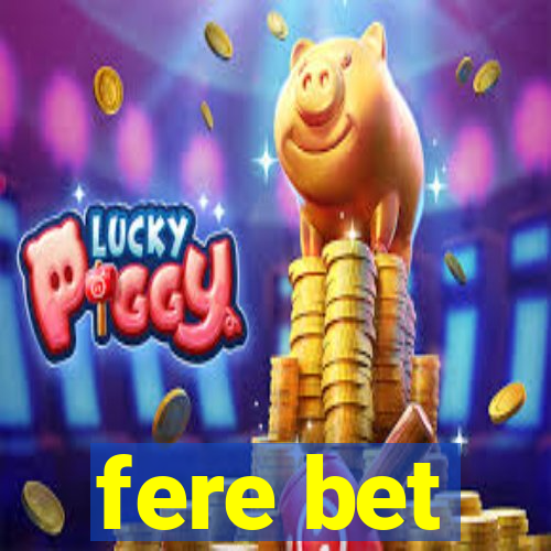 fere bet