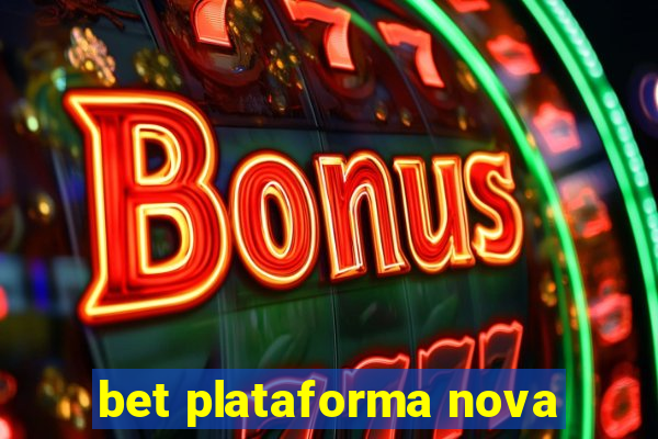 bet plataforma nova