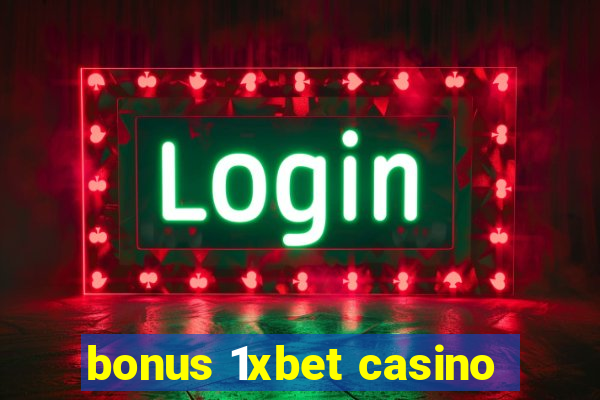 bonus 1xbet casino