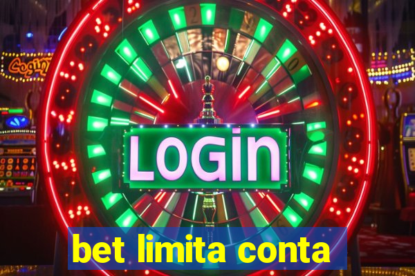 bet limita conta