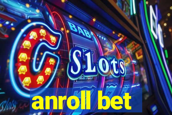 anroll bet