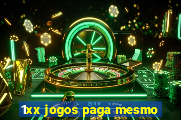 1xx jogos paga mesmo