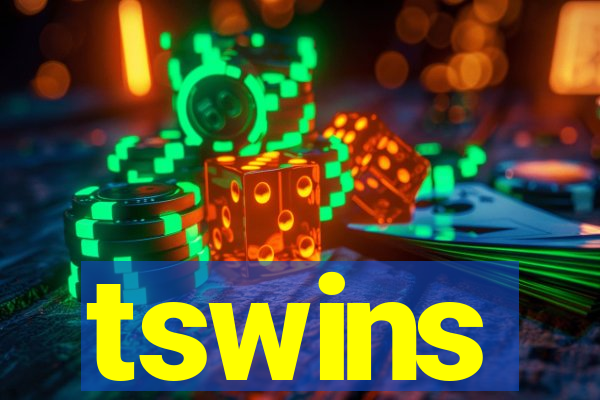 tswins