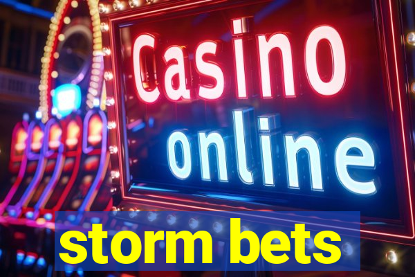 storm bets