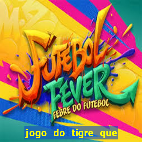 jogo do tigre que ganha bonus ao se cadastrar