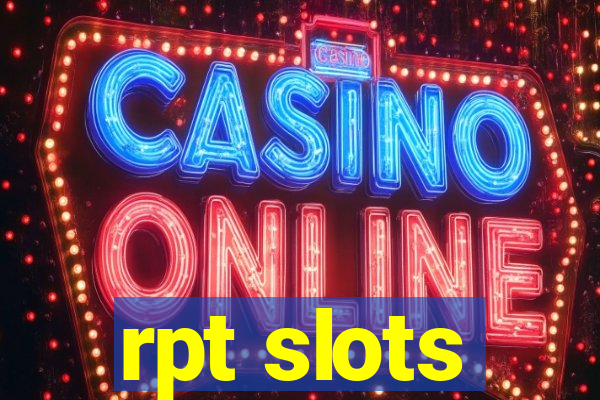 rpt slots