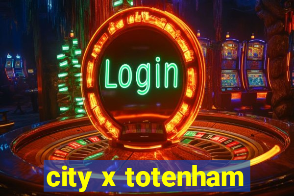 city x totenham