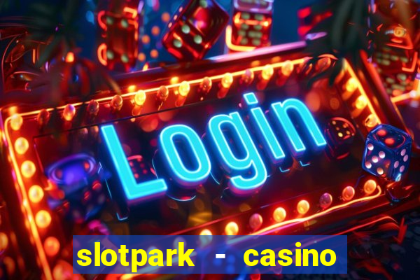 slotpark - casino slot games