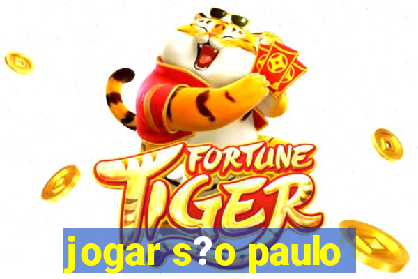 jogar s?o paulo