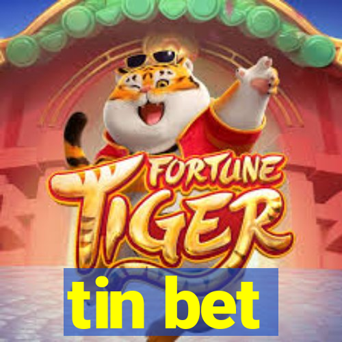 tin bet