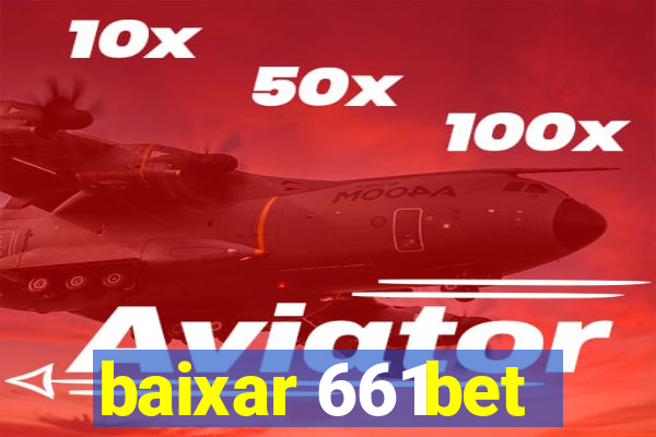 baixar 661bet