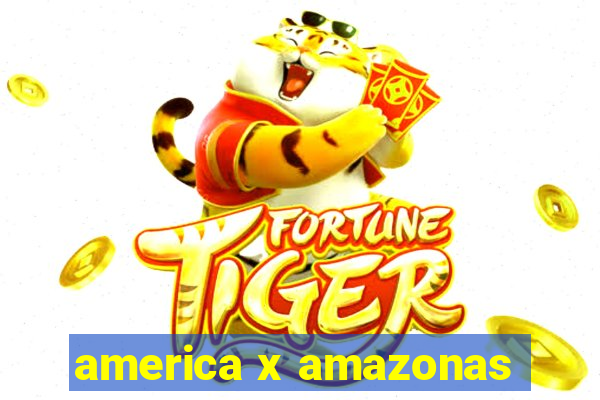 america x amazonas