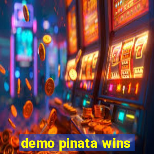 demo pinata wins