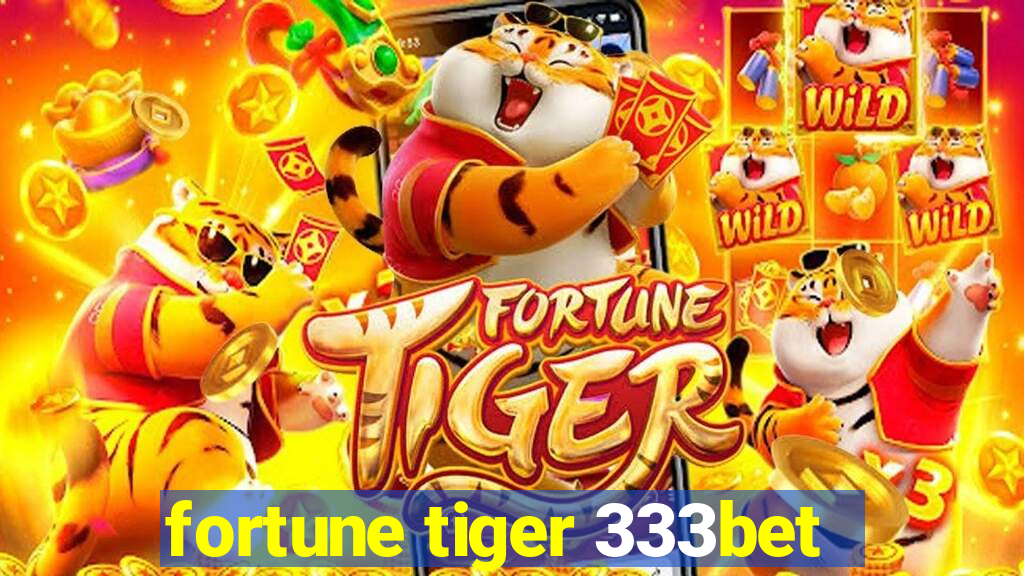 fortune tiger 333bet