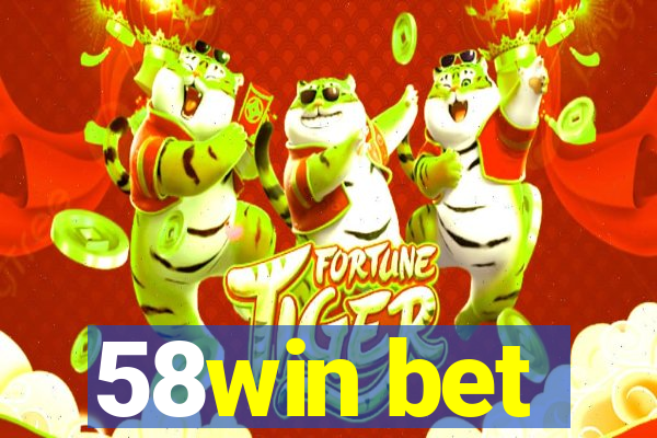 58win bet