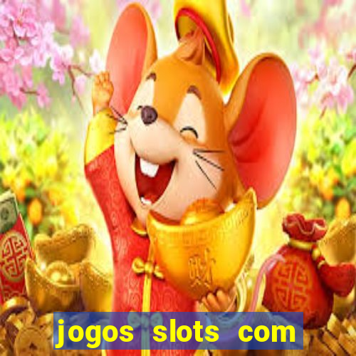 jogos slots com bonus de cadastro