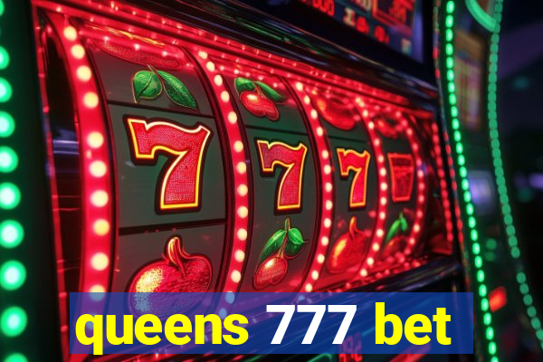 queens 777 bet