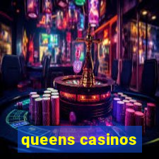 queens casinos