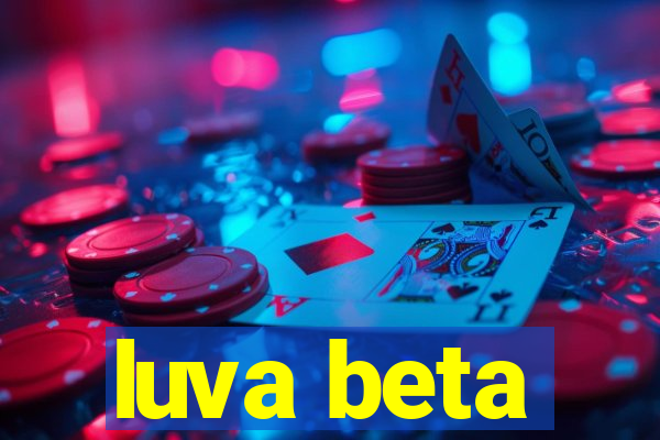 luva beta