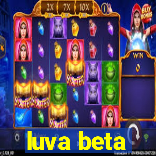 luva beta