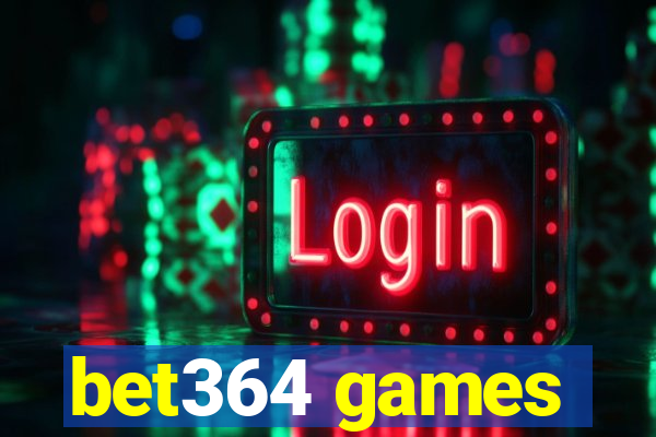 bet364 games